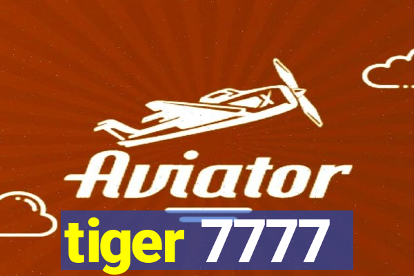 tiger 7777
